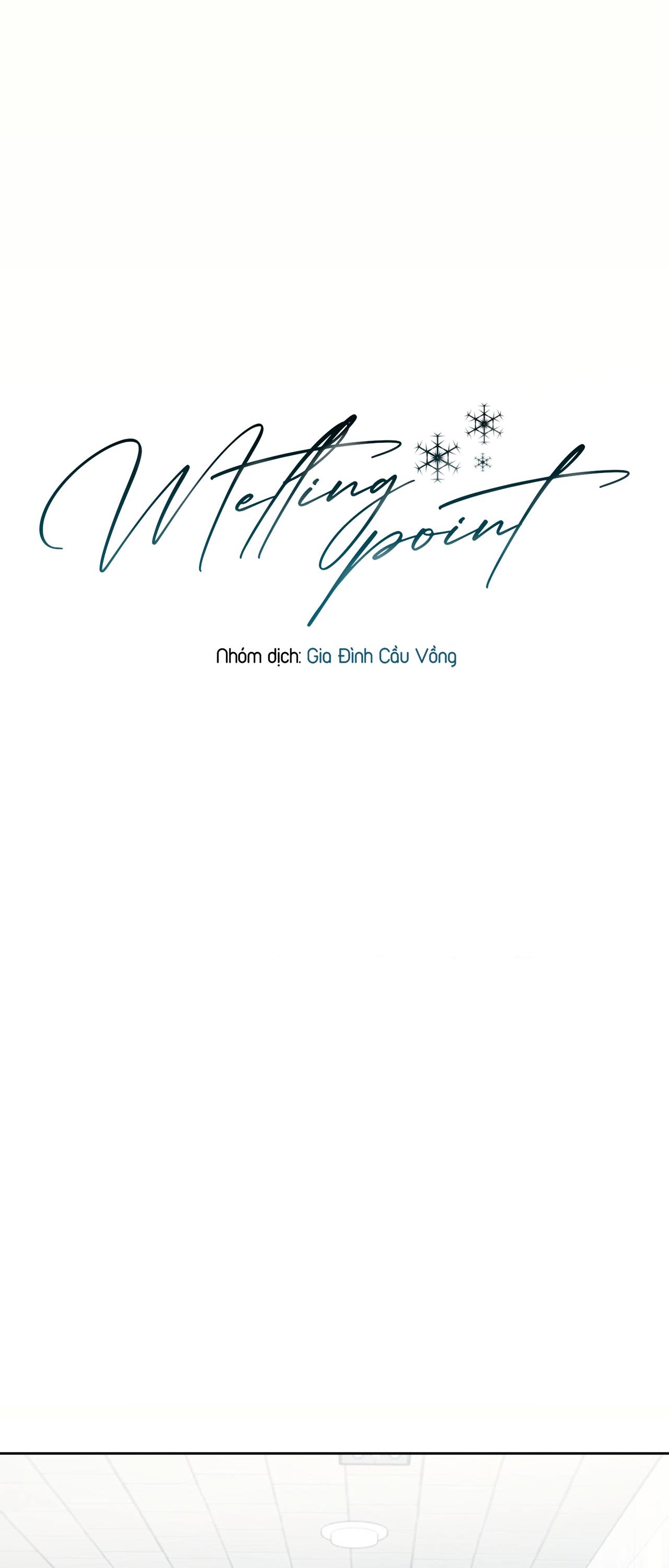 Đọc truyện MELTING POINT - Chapter 2